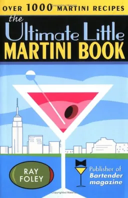 The Ultimate Little Martini Book (Ultimate Little Drinks Book)