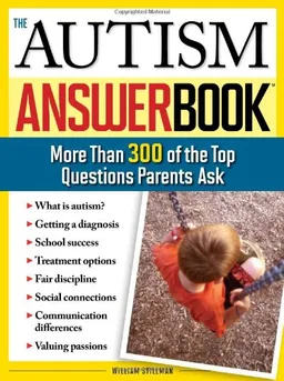 The Autism Answer Book: More Than 300 of the Top Questions Parents Ask