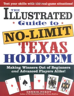 The Illustrated Guide to No-Limit Texas Hold'em