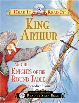 עטיפת הספר King Arthur and the Knights of the Round Table with CD (Hear It Read It) מאת Benedict Flynn