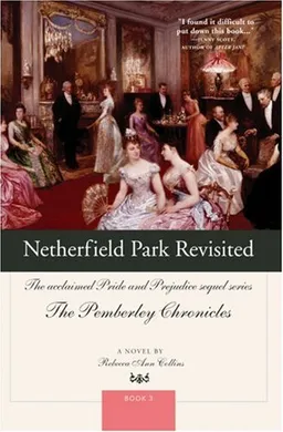 Netherfield Park Revisited: The acclaimed Pride and Prejudice sequel series (The Pemberley Chronicles)