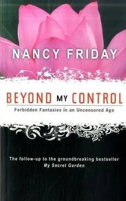 Beyond My Control: Forbidden Fantasies in an Uncensored Age