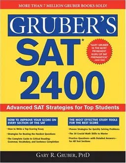 Gruber's SAT 2400: Inside Strategies to Outsmart the Toughest Questions and Achieve the Top Score