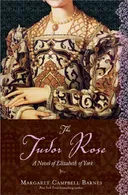 The Tudor Rose: The Story of the Queen Who United a Kingdom and Birthed a Dynasty