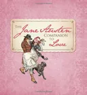 The Jane Austen Companion to Love