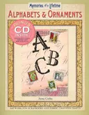 Memories of a Lifetime: Alphabets & Ornaments: Artwork for Scrapbooks & Fabric-Transfer Crafts