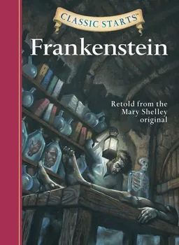 Classic Starts: Frankenstein (Classic Starts Series)