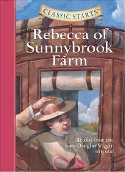 Classic Starts: Rebecca of Sunnybrook Farm (Classic Starts Series)
