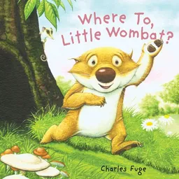 עטיפת הספר Where To, Little Wombat? מאת Charles Fuge