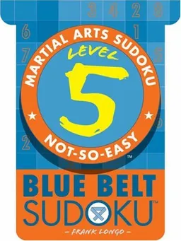 עטיפת הספר Martial Arts Sudoku Level 5: Blue Belt Sudoku? מאת Frank Longo