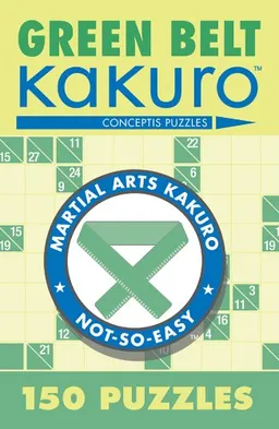 עטיפת הספר Green Belt Kakuro?: 150 Puzzles (Martial Arts Kakuro) מאת Conceptis Puzzles