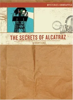 Mysteries Unwrapped: The Secrets of Alcatraz