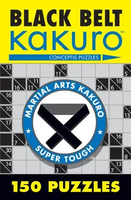 עטיפת הספר Black Belt Kakuro: 150 Puzzles (Martial Arts Kakuro) מאת Conceptis Puzzles