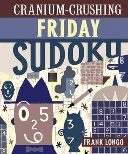 עטיפת הספר Cranium-Crushing Friday Sudoku (Sudoku (Sterling Publishing)) מאת Frank Longo