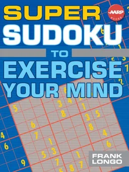 Super Sudoku to Exercise Your Mind (AARP) מאת Frank Longo | סימניה
