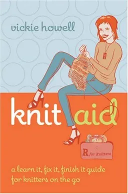 Knit Aid: A Learn It, Fix It, Finish It Guide for Knitters on the Go