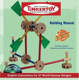 TINKERTOY Building Manual: Graphic Instructions for 37 World-Famous Designs