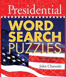 עטיפת הספר Presidential Word Search Puzzles: From George Washington to Barack Obama מאת John Chaneski