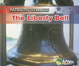 The Liberty Bell (Patriotic Symbols)