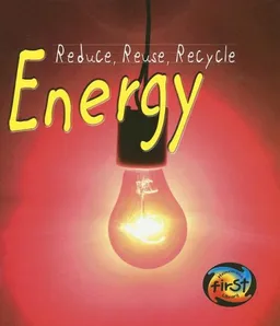 Energy: Reduce, Reuse, Recycle (Heinemann First Library)