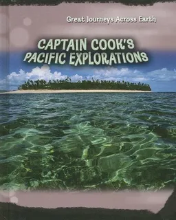 עטיפת הספר Captain Cook's Pacific Explorations (Great Journeys Across Earth) מאת Jane Bingham