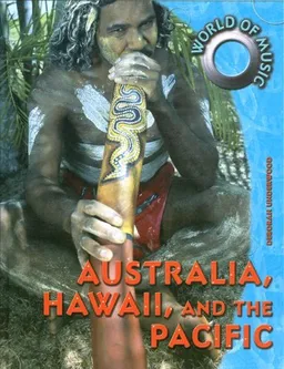 Australia, Hawaii and the Pacific (World of Music)