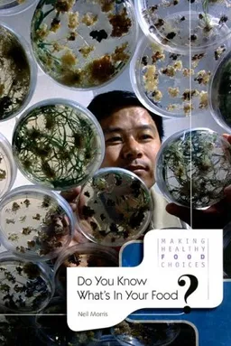 Do You Know What's In Your Food? (Making Healthy Food Choices)