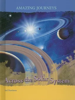 Across the Solar System (Amazing Journeys/2nd Edition)