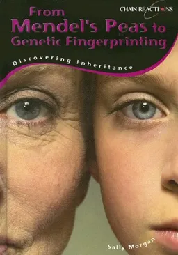 From Mendel's Peas to Genetic Fingerprinting: Discovering Inheritance (Chain Reactions)