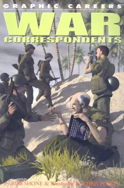 War Correspondents (Graphic Careers)