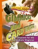 Gimmicks and Card Tricks: Illusions for the Intermediate Magician (Amazing Magic)