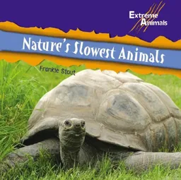 Nature's Slowest Animals (Extreme Animals)