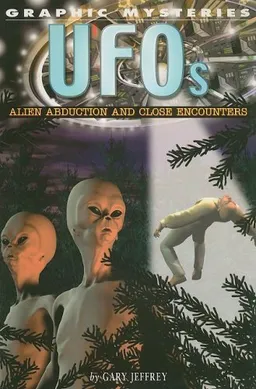 עטיפת הספר Ufos: Alien Abduction and Close Encounters (Jr. Graphic Mysteries) מאת Gary Jeffrey