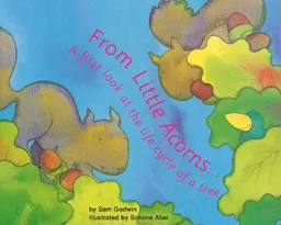 From Little Acorns: A First Look at the Life Cycle of a Tree (First Look: Science)