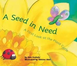 A Seed in Need: a First Look at the Plant Cycle (First Look: Science)