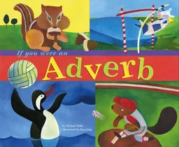 If You Were an Adverb (Word Fun)