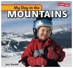 My Day in the Mountains (A Kid's Life!)