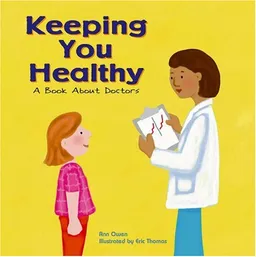 Keeping You Healthy: A Book About Doctors (Community Workers)