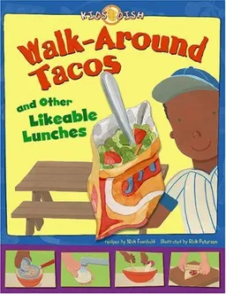 Walk-Around Tacos: and Other Likeable Lunches (Kids Dish)