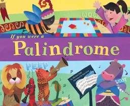 If You Were a Palindrome (Word Fun)
