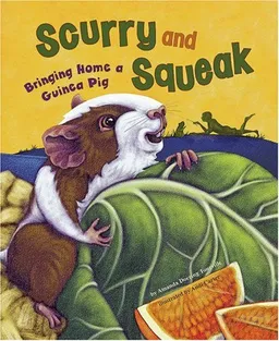 עטיפת הספר Scurry and Squeak: Bringing Home a Guinea Pig (Get a Pet) מאת Doering Tourville