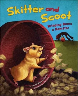 Skitter and Scoot: Bringing Home a Hamster (Get a Pet)