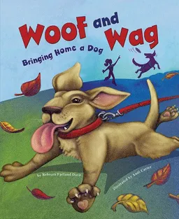Woof and Wag: Bringing Home a Dog (Get a Pet)
