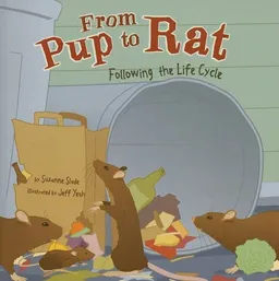 From Pup to Rat: Following the Life Cycle (Amazing Science)
