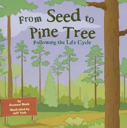 From Seed to Pine Tree: Following the Life Cycle (Amazing Science)