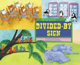 If You Were a Divided-By Sign (Math Fun)