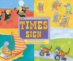 If You Were a Times Sign (Math Fun)