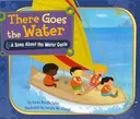 There Goes the Water: A Song About the Water Cycle (Science Songs)