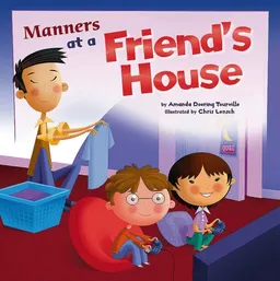 Manners at a Friend's House (Way to Be!)
