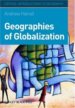 Geographies of Globalization: A Critical Introduction (Critical Introductions to Geography)